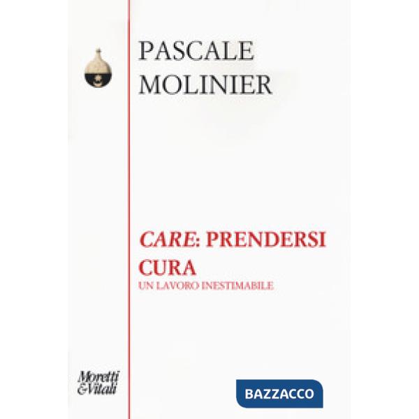 «Care»: prendersi cura. Un lavoro inestimabile