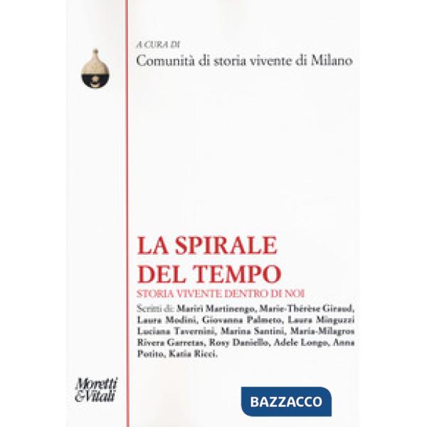 Spirale del tempo. Storia vivente dentro di noi (La)