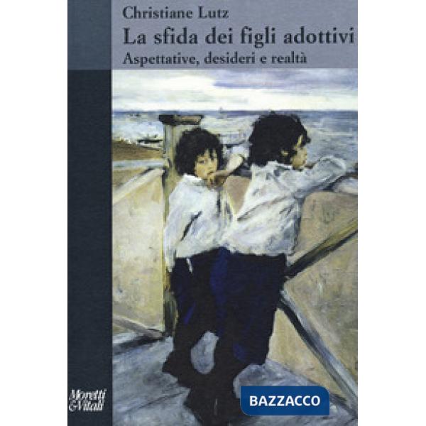 Sfida dei figli adottivi. Aspettative, desideri e realtà (La)
