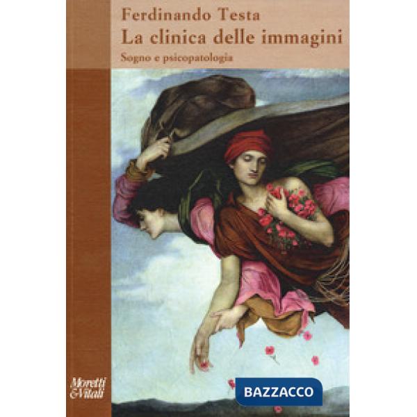 Clinica delle immagini. Sogno e psicopatologia (La)