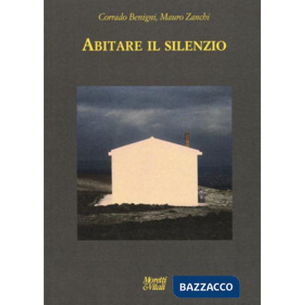 Abitare il silenzio. Ediz. a colori
