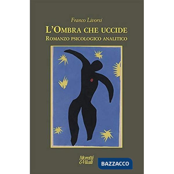 Ombra che uccide. Romanzo psicologico analitico (L')