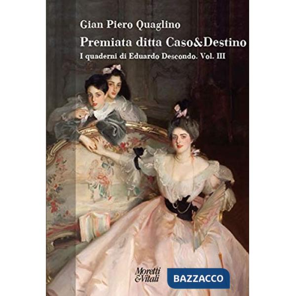 Premiata ditta caso & destino. I quaderni di Eduardo Descondo