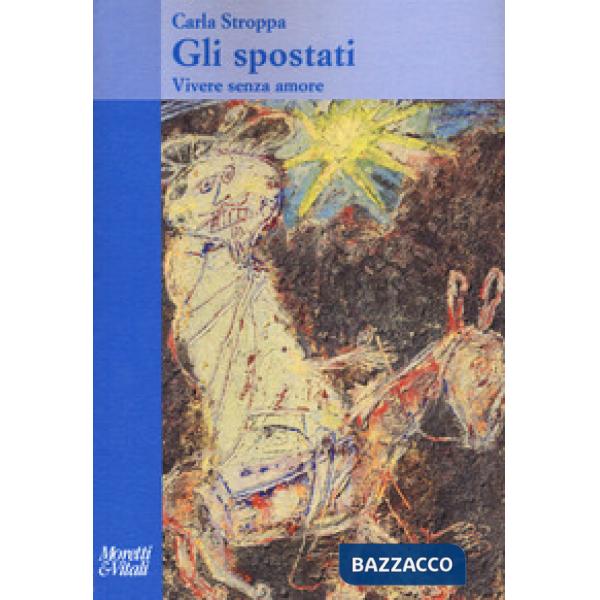 Spostati. Vivere senza amore (Gli)