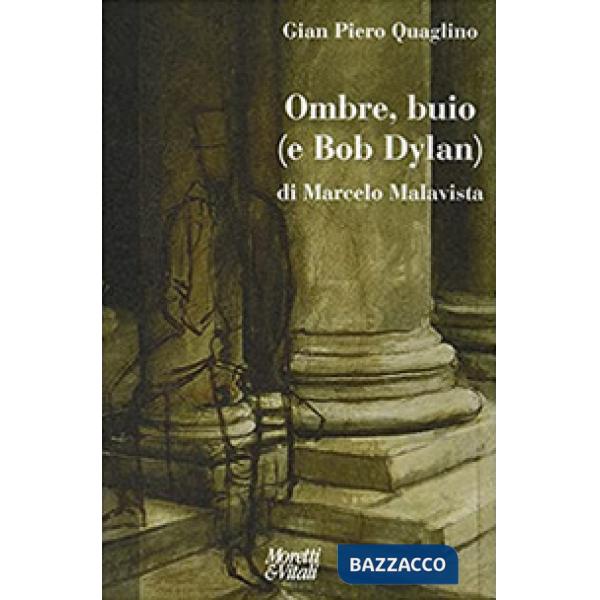 Ombre, buio (...e Bob Dylan) di Marcelo Malavista