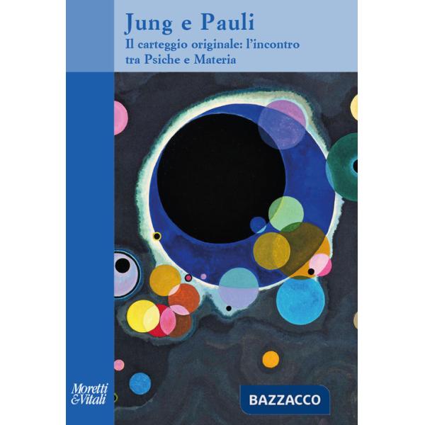 Jung e Pauli. Il carteggio originale: l'incontro tra psiche e materia