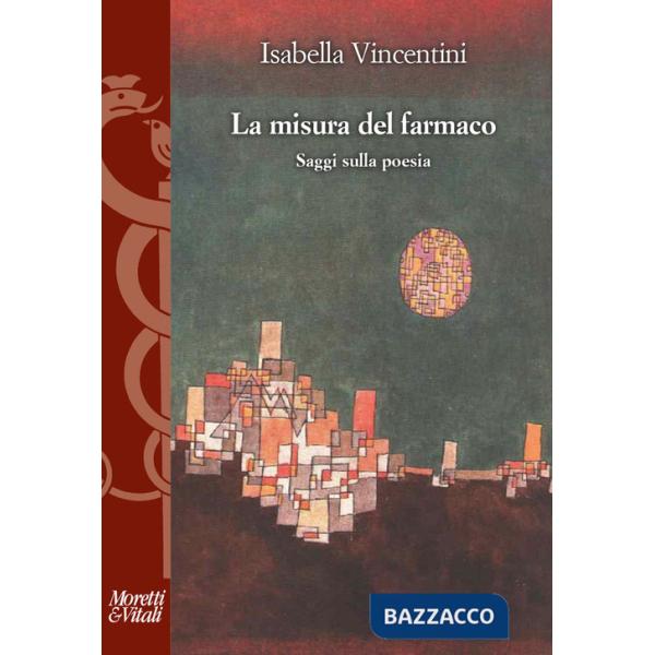 Misura del farmaco. Saggi sulla poesia (La)