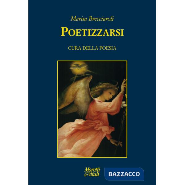 Poetizzarsi. Cura della poesia