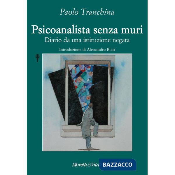 Psicoanalista senza muri. Diario da una istituzione negata