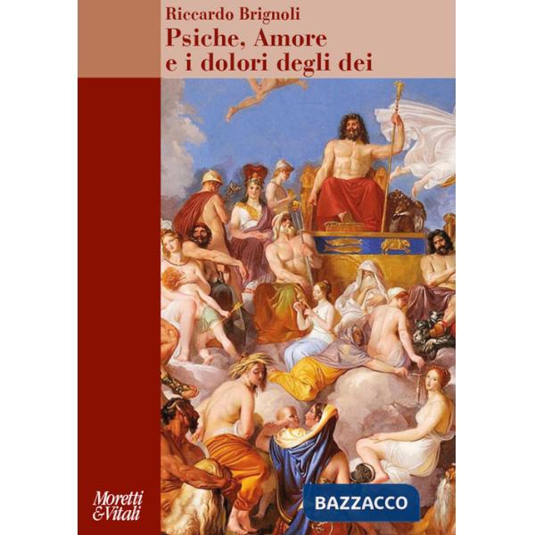 Psiche, amore e i dolori degli dei. Carattere e archetipi del maschile alle origini della psicologia
