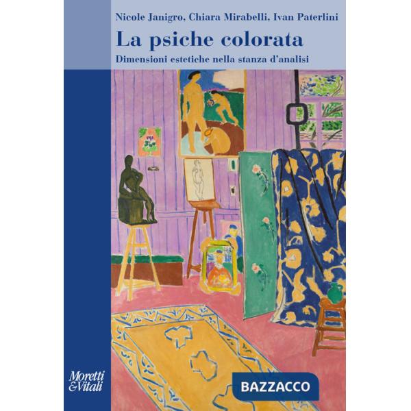 Psiche colorata. Dimensioni estetiche nella stanza d'analisi (La)