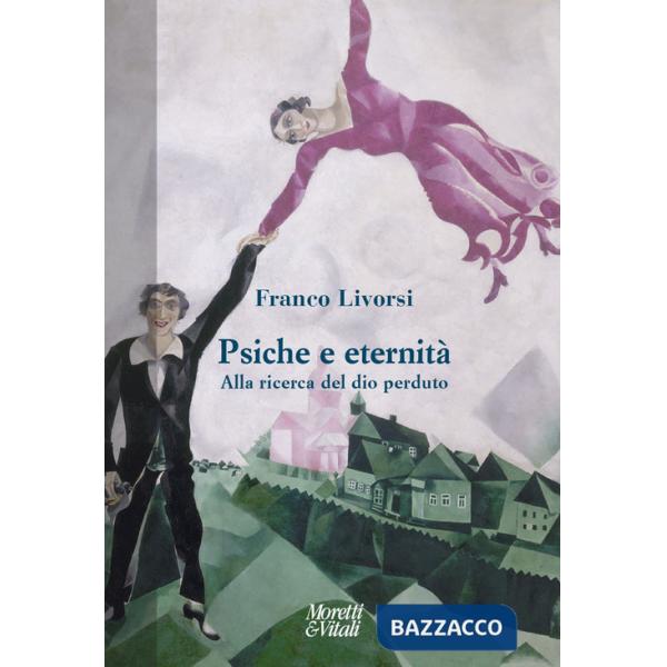 Psiche e eternità. Alla ricerca del dio perduto