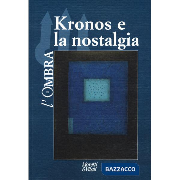 Ombra (2022) (L'). Vol. 18: Kronos e la nostalgia
