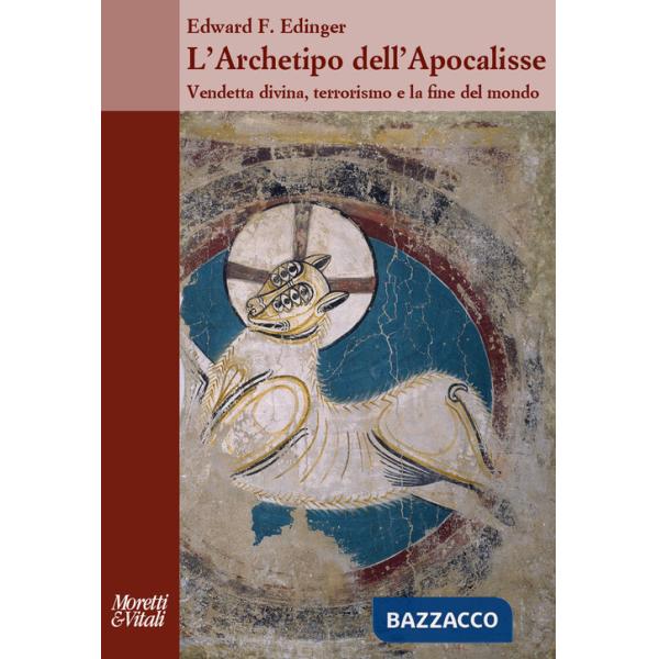 Archetipo dell'apocalisse. Vendetta divina, terrorismo e la fine del mondo (L')