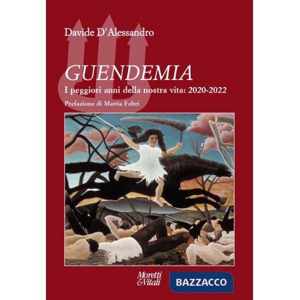 Guendemia. I peggiori anni della nostra vita: 2020-2022