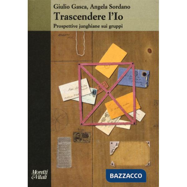 Trascendere l'io. Prospettive junghiane sui gruppi