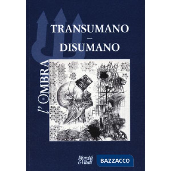 Ombra (2024) (L'). Vol. 23: Transumano. Disumano