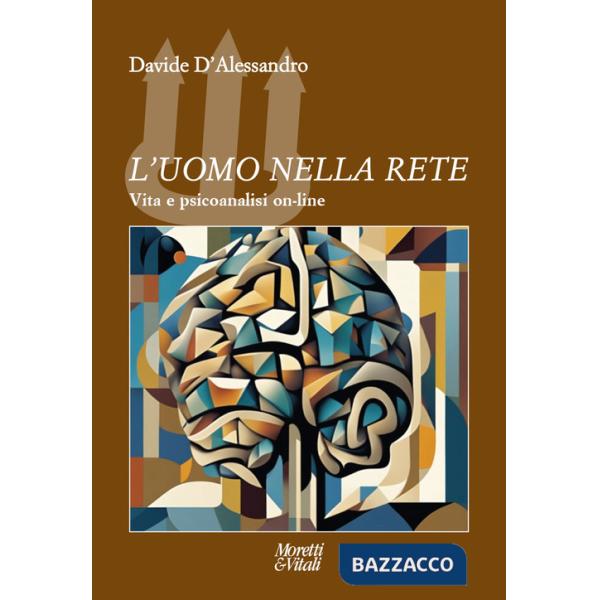 Uomo nella rete. Vita e psicoanalisi on-line (L')