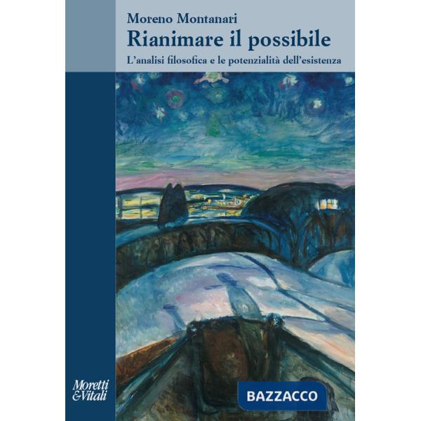 Rianimare il possibile. L'analisi filosofica e le potenzialità dell'esistenza