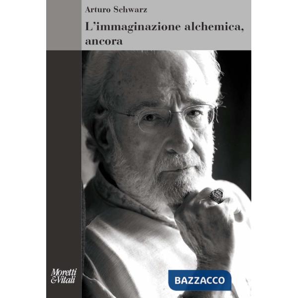 Immaginazione alchemica, ancora. Nuova ediz. (L')