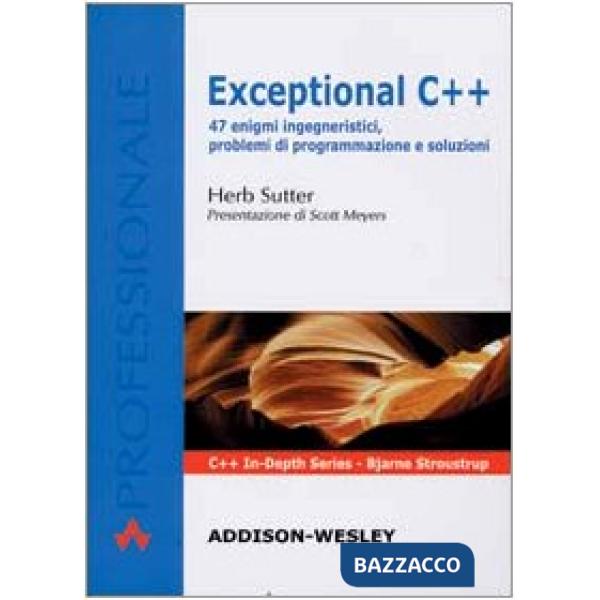 Exceptional C++. 47 enigmi ingegneristici, problemi di programmazione e soluzion
