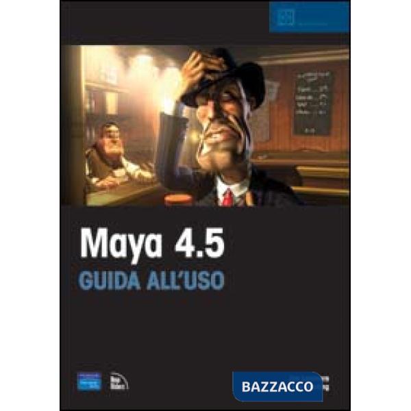 Maya 4.5. Guida all'uso. Con CD-ROM