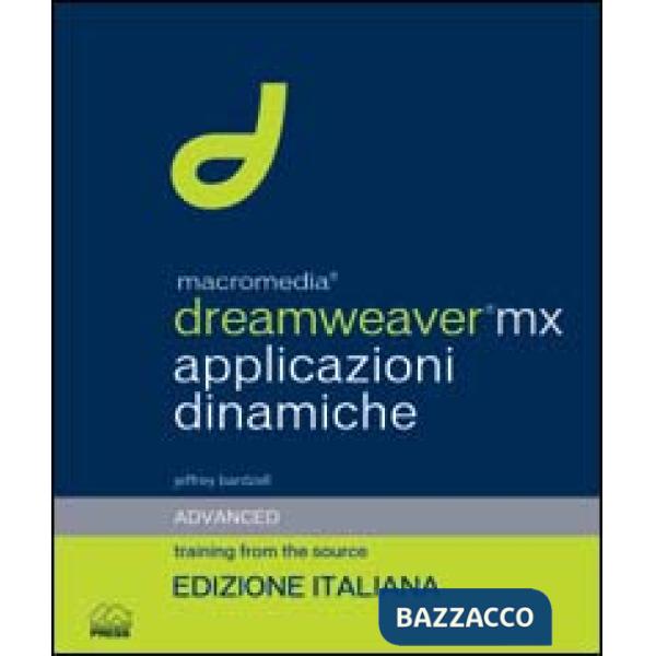 Macromedia Dreamweaver MX. Applicazioni dinamiche. Con CD-ROM