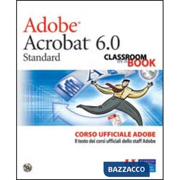 Adobe Acrobat 6.0. Corso ufficiale Adobe. Con CD-ROM