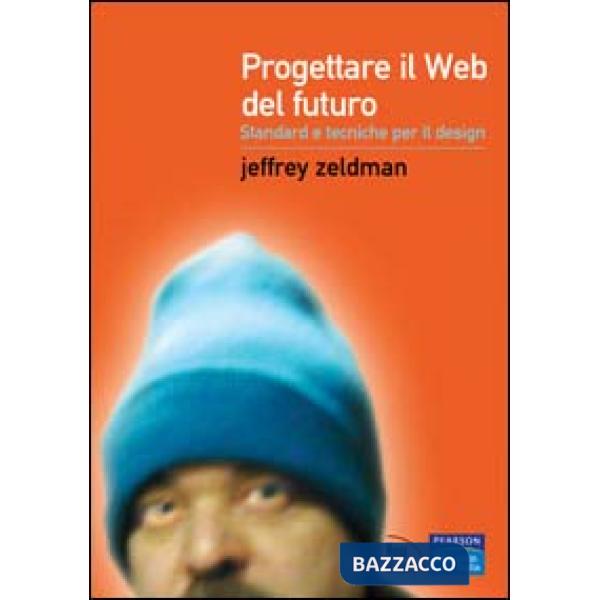 Progettare il Web del futuro. Standard e tecniche per il design
