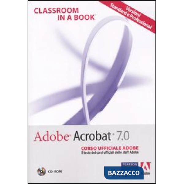 Adobe Acrobat 7.0. Corso ufficiale Adobe. Con CD-ROM