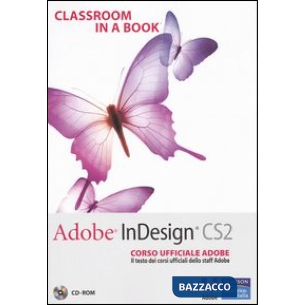 Adobe InDesign CS2. Classroom in a book. Corso ufficiale Adobe. Con CD-ROM