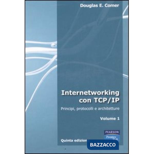 Internetworking con TCP/IP. Vol. 1: Principi, protocolli e architetture