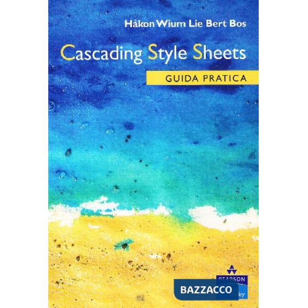 Cascading Style Sheets. Guida pratica