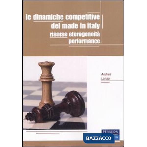 Dinamiche competitive del made in Italy. Risorse, eterogeneità, performance (Le)