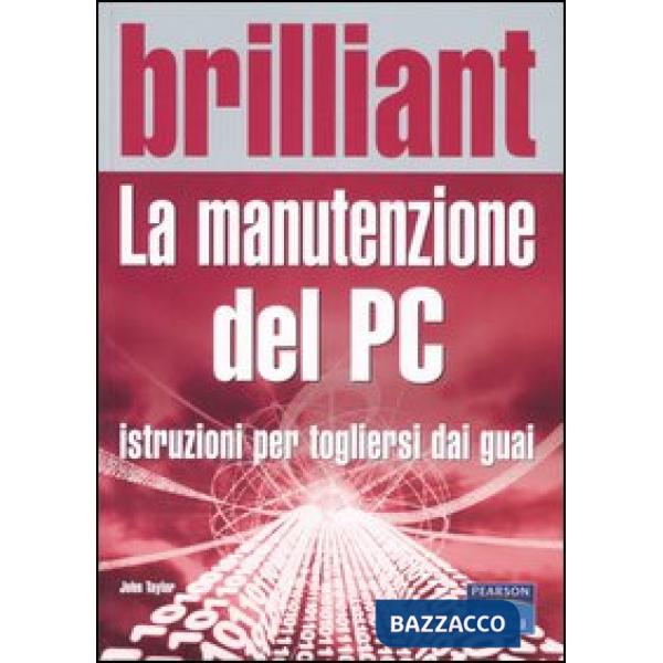 Manutenzione del PC. Istruzioni per togliersi dai guai (La)