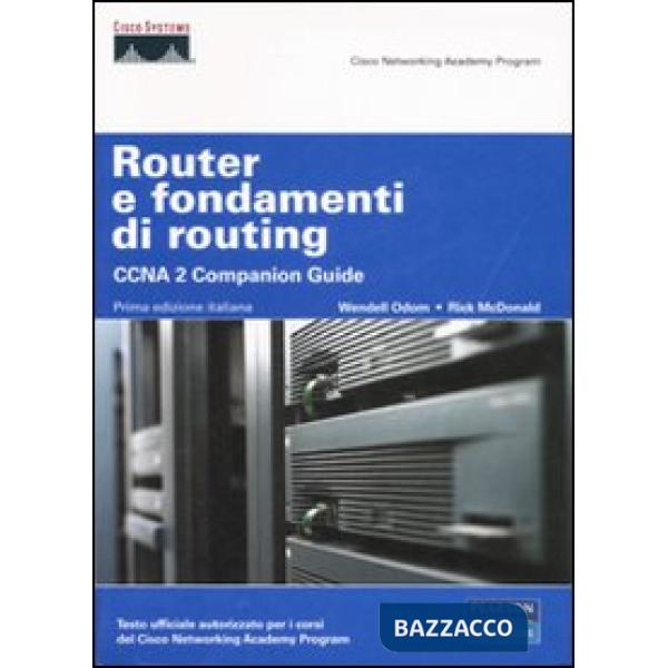 Router e fondamenti di routing. CCNA 2 companion guide. Con CD-ROM