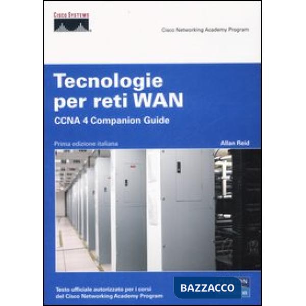 TECNOLOGIE PER RETI WAN. CCNA 4 COMPANION GUIDE. CON CD-ROM
