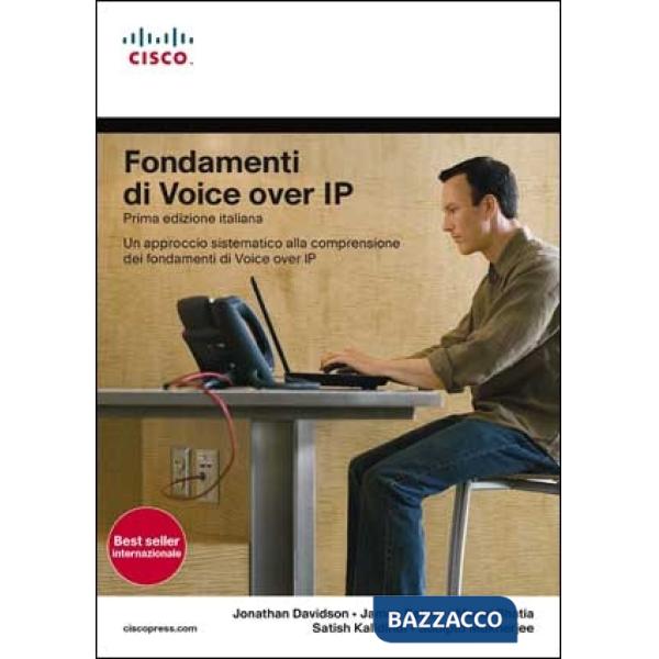 Fondamenti di Voice Over IP. Un approccio sistematico alla comprensione dei fond