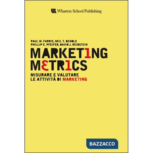 Marketing metrics. Misurare e valutare le attività di marketing