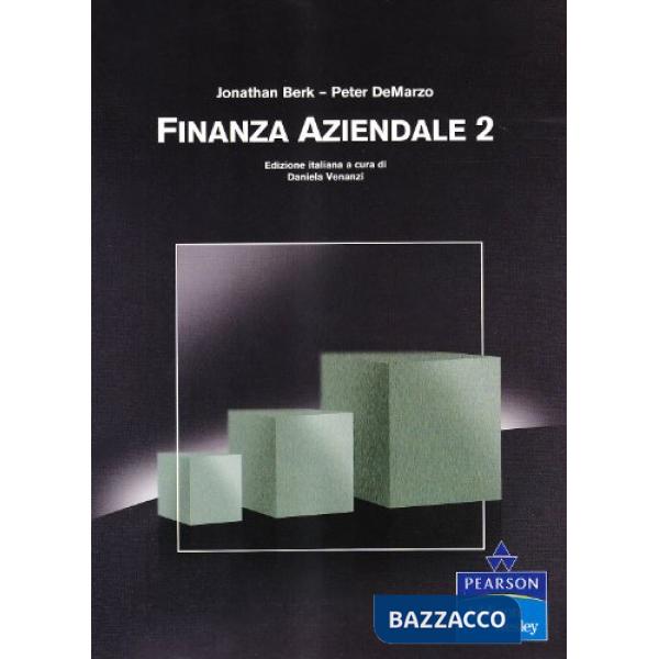Finanza aziendale. Vol. 2: Teoria e pratica della finanza moderna