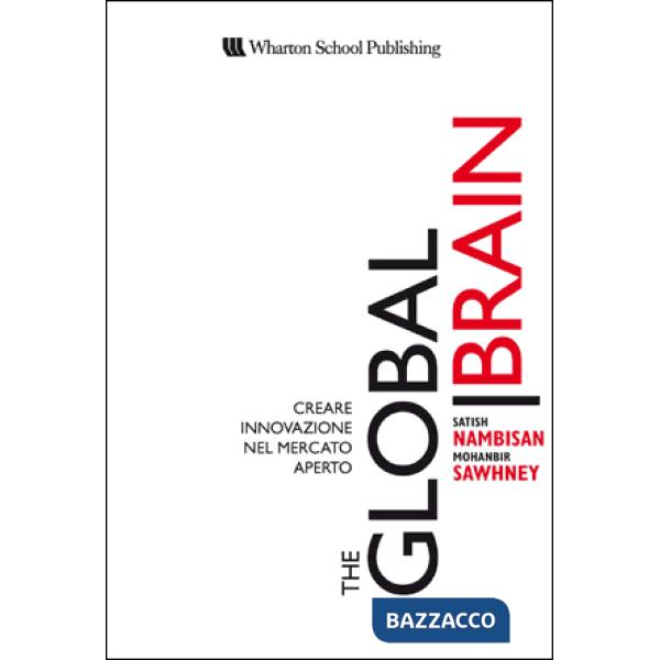 Global brain. Creare innovazione nel mercato aperto (The)