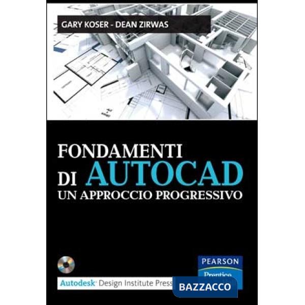 Fondamenti di Autocad. Un approccio progressivo. Con CD-ROM