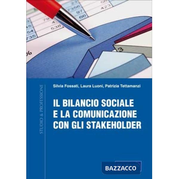 BILANCIO SOCIALE E LA COMUNICAZIONE CON GLI STAKEHOLDER (IL)