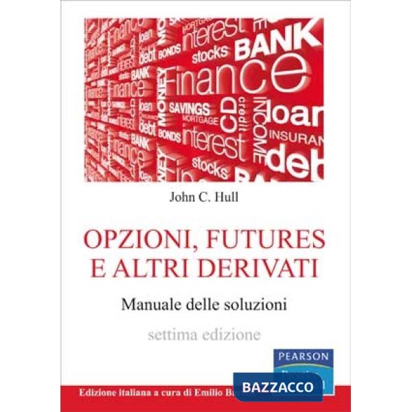 Opzioni, futures e altri derivati. Manuale delle soluzioni