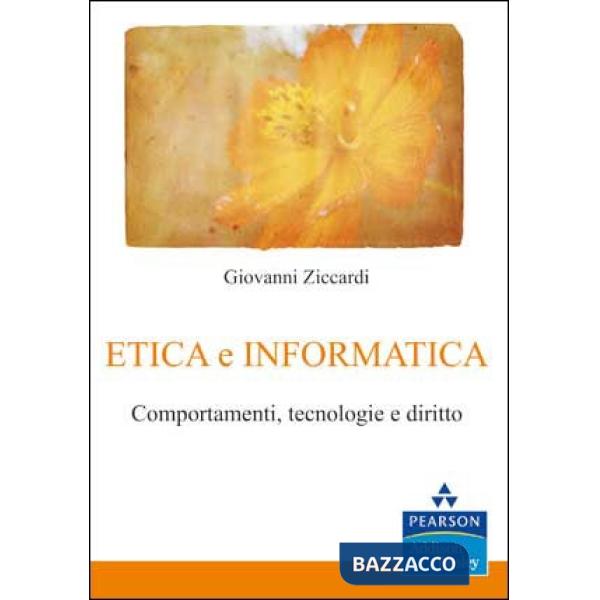 Etica e informatica. Comportamenti, tecnologie e diritto
