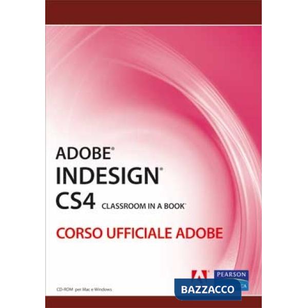 Adobe Indesign CS4. Classroom in a book. Corso ufficiale Adobe. Con CD-ROM