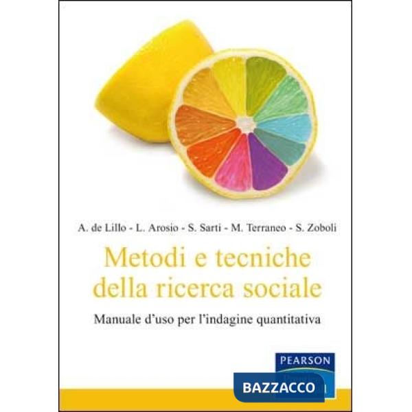Metodi e tecniche della ricerca sociale. Manuale d'uso per l'indagine quantitativa