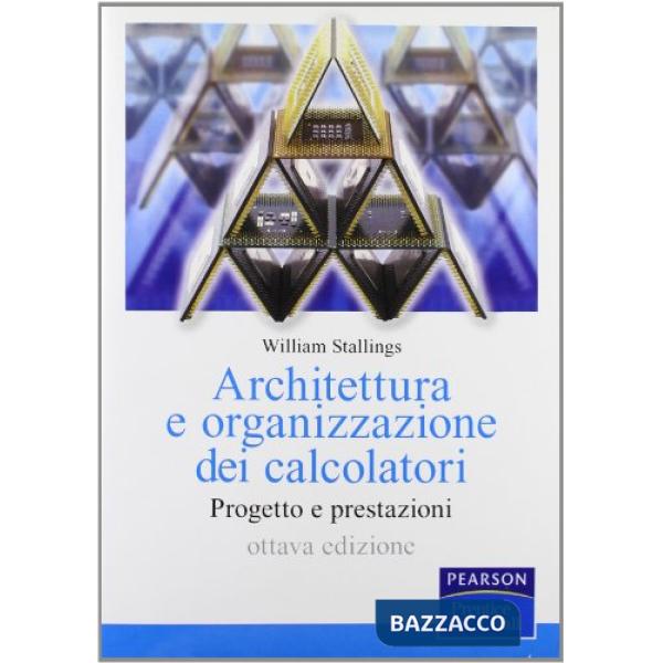 Architettura e organizzazione dei calcolatori. Progetto e prestazioni