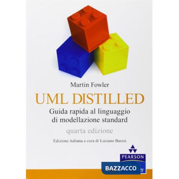 UML distilled. Guida rapida al linguaggio di modellazione standard
