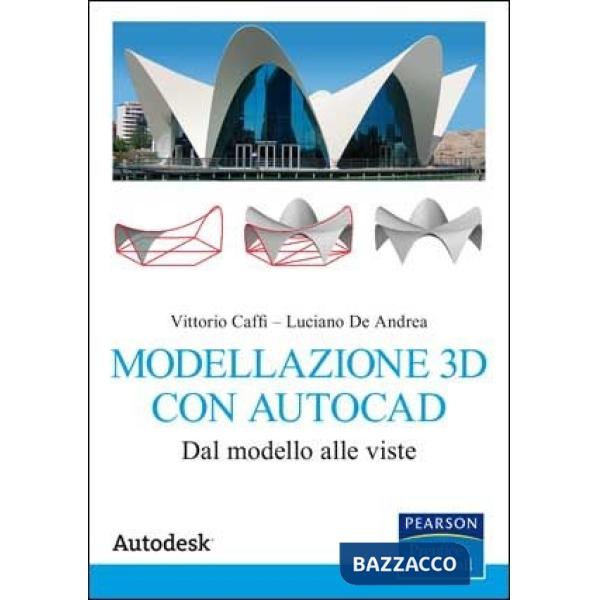 Modellazione 3D con Autocad. Dal modello alle viste